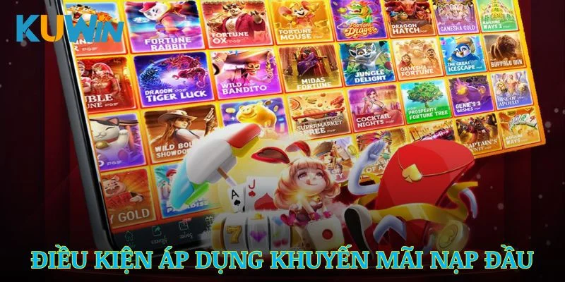 Điều kiện áp dụng khuyến mãi nạp đầu Kuwin