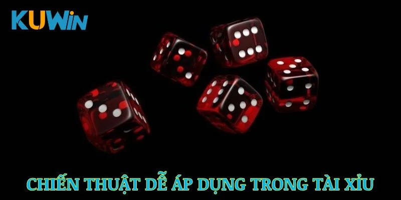 Chiến thuật dễ áp dụng cho người mới Tài Xỉu tại Kuwin