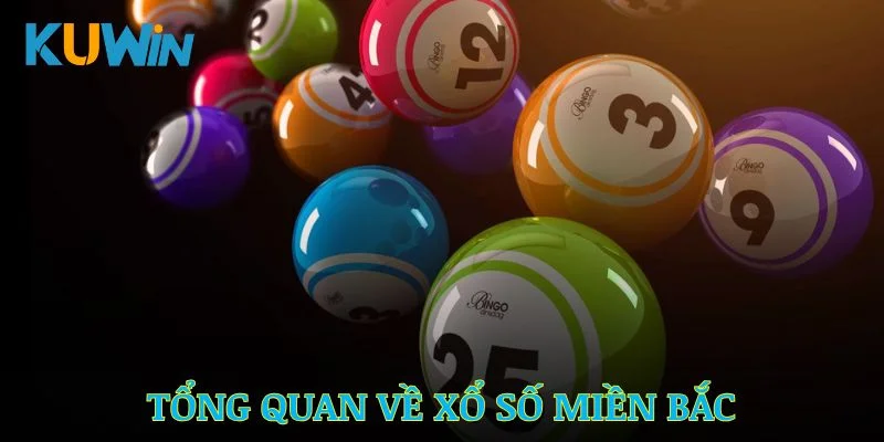 Một số thông tin tổng quan về xổ số miền Bắc